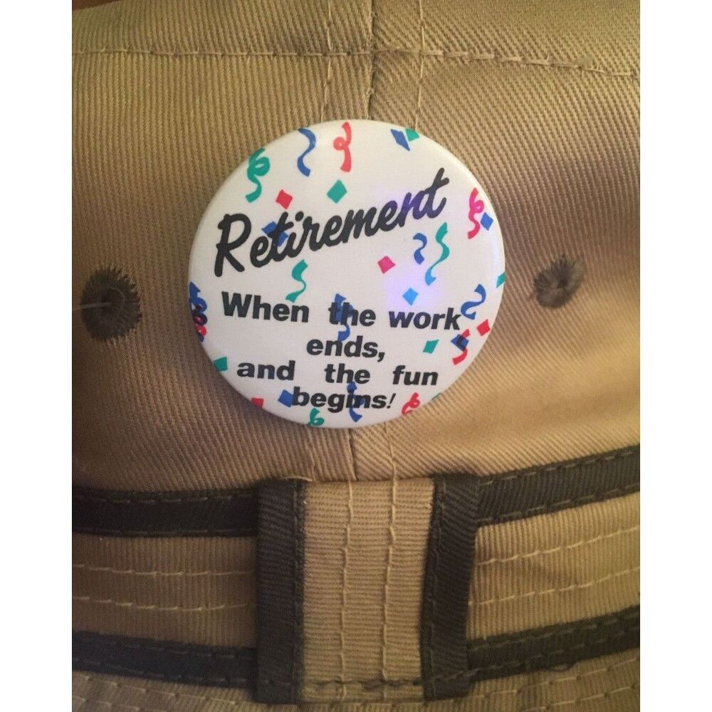 Retro Retirement Gift Funny Pin Button Joke Gift Senior Retired Office Work FS